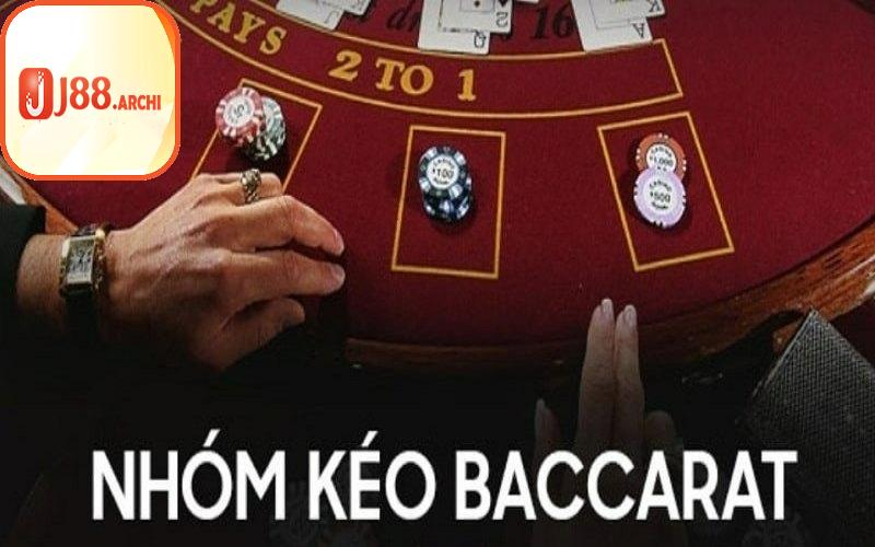 Đôi nét về nhóm kéo Baccarat